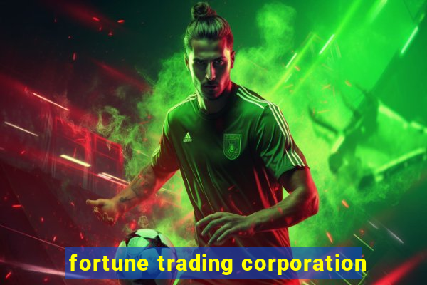 fortune trading corporation